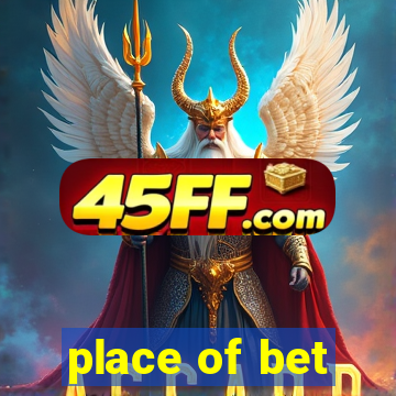 place of bet